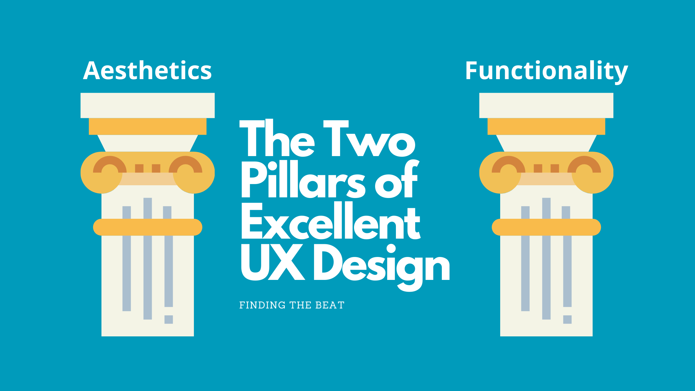 The Two Pillars of Excellent UX Design: Aesthetics & Functionality
